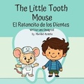 Cover: The Little Tooth Mouse / El Ratoncito de los Dientes - Little Bilingual Readers