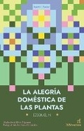 Cover: La alegria domestica de las plantas - Alliteration Publishing