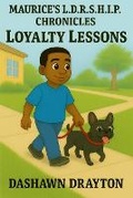 Cover: Maurice's L.D.R.S.H.I.P. Chronicles Loyalty Lessons - Dash Dray LLC