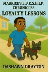 Enlarge image Cover: Maurice's L.D.R.S.H.I.P. Chronicles Loyalty Lessons - Dash Dray LLC