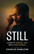 Cover: Still A Story of Survival, Love, And Second Chances - Charles Hamilton