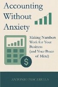 Enlarge image Cover: Accounting Without Anxiety - Clarity Works Publishing