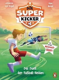 Enlarge image Cover: Die Superkicker - Das Duell der Fußball-Helden - Penguin Junior