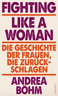 Bild vergrößern Bild: Fighting Like a Woman - Rowohlt eBooks