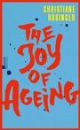 Cover: The Joy of Ageing - Rowohlt eBooks