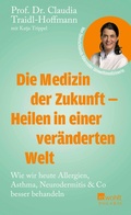 Cover: Die Medizin der Zukunft - Heilen in einer ver&auml;nderten Welt - Rowohlt eBooks