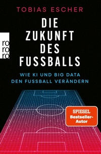 Bild vergrößern Bild: Die Zukunft des Fußballs - Rowohlt eBooks