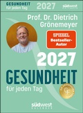 Cover: Gesundheit f&uuml;r jeden Tag 2027 - Tagesabrei&szlig;kalender zum Aufstellen oder Aufh&auml;ngen - S&uuml;dwest