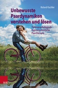 Cover: Unbewusste Paardynamiken verstehen und l&ouml;sen - Vandenhoeck & Ruprecht
