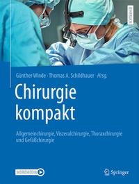 Bild: Chirurgie kompakt - Allgemeinchirurgie, Viszeralchirurgie, Thoraxchirurgie und Gefäßchirurgie - Springer