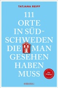 Cover: 111 Orte in S&uuml;dschweden, die man gesehen haben muss - Emons Verlag