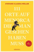 Cover: 111 Orte auf Menorca, die man gesehen haben muss - Emons Verlag