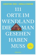 Cover: 111 Orte im Wendland, die man gesehen haben muss - Emons Verlag