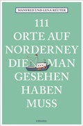 Cover: 111 Orte auf Norderney, die man gesehen haben muss - Emons Verlag