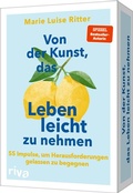 Cover: Von der Kunst, das Leben leicht zu nehmen - 55 Impulse, um Herausforderungen gelassen zu begegnen - Riva