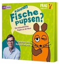 Cover: Frag doch mal ... die Maus: K&ouml;nnen Fische pupsen? - cbj audio