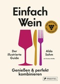 Cover: Einfach Wein. Genie&szlig;en und perfekt kombinieren - Prestel