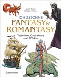 Cover: Ich zeichne Fantasy & Romantasy - Techniken, Charaktere und Effekte - Bassermann
