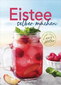 Bild vergrößern Bild: Eistee selber machen. Weniger Zucker, 100 % Natur - Bassermann
