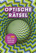 Cover: Optische R&auml;tsel - &Uuml;ber 200 R&auml;tsel f&uuml;r Augen und Verstand - Bassermann
