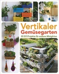Bild: Vertikaler Gem&uuml;segarten - 20 DIY-Projekte f&uuml;r essbare Minig&auml;rten - Bassermann