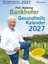 Abbildung von: Prof. Bankhofers Gesundheitskalender 2027 - Bassermann