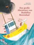 Cover: Das gro&szlig;e Abenteuer von Rudolfus Rozendaal - TULIPAN
