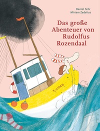Enlarge image Cover: Das große Abenteuer von Rudolfus Rozendaal - TULIPAN