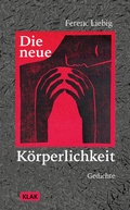 Cover: Die neue K&ouml;rperlichkeit - KLAK Verlag