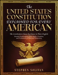 Abbildung von: The United States Constitution Explained for Every American - Publishdrive