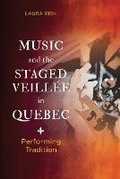 Cover: Music and the Staged Veillee in Quebec - University of Illinois Press