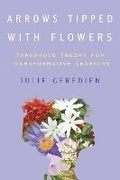 Cover: Arrows Tipped with Flowers - University of Illinois Press