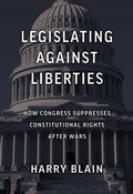 Cover: Legislating Against Liberties - University Press of Kansas