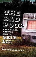 Cover: The Bad Poor - Louisiana State University Press