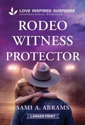 Cover: Rodeo Witness Protector - Love Inspired Suspense Larger Print