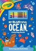 Cover: Crayola: My Bluetiful Ocean Coloring Book: Includes 4 Crayola Crayons (a Crayola Ocean Coloring Activity Book with Crayons for Kids) - Buzzpop