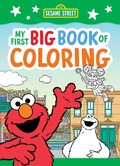Cover: Sesame Street: My First Big Book of Coloring (a Sesame Street Coloring Book for Kids) - Buzzpop