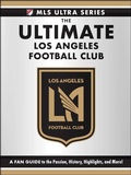 Cover: The Ultimate Los Angeles Football Club - Adams Media Corporation