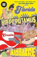 Cover: The Florida Hippopotamus Cocaine Massacre - Papercutz