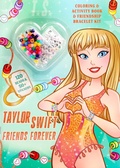 Cover: Taylor Swift Friends Forever Coloring & Activity Book with Friendship Bracelet Kit - Silver Dolphin Books