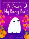 Cover: Be Brave, My Baby Boo - Silver Dolphin Books