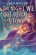 Cover: The Night We Got Stuck in a Story - Aladdin Paperbacks