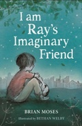 Cover: I am Ray's Imaginary Friend - Scallywag Press