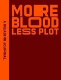 Cover: Reading Journal: More Blood, Less Plot - Sweet Hearts Press