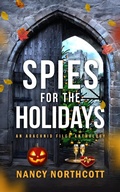 Cover: Spies for the Holidays (The Arachnid Files) - Nancy Northcott