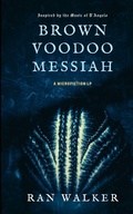 Cover: Brown Voodoo Messiah - Black + Square, LLC