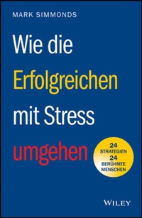 Enlarge image Cover: Wie die Erfolgreichen mit Stress umgehen - Wiley-VCH