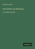 Cover: Die Pioniere von Eilenburg - Antigonos Verlag