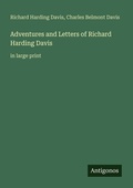 Cover: Adventures and Letters of Richard Harding Davis - Antigonos Verlag