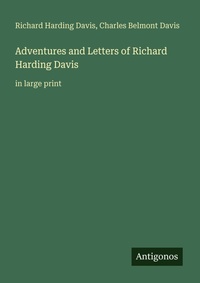 Enlarge image Cover: Adventures and Letters of Richard Harding Davis - Antigonos Verlag